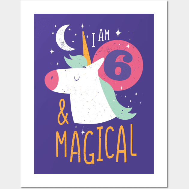 I'm 6 & Magical | Fun Unicorn Birthday Wall Art by SLAG_Creative